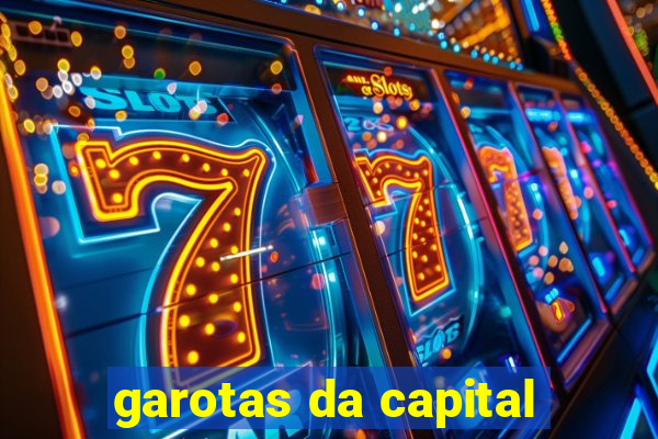 garotas da capital